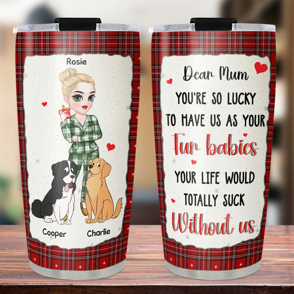 Custom Christmas Birthday Gifts For Pet Lovers • Totally Suck - Personalized Tumbler