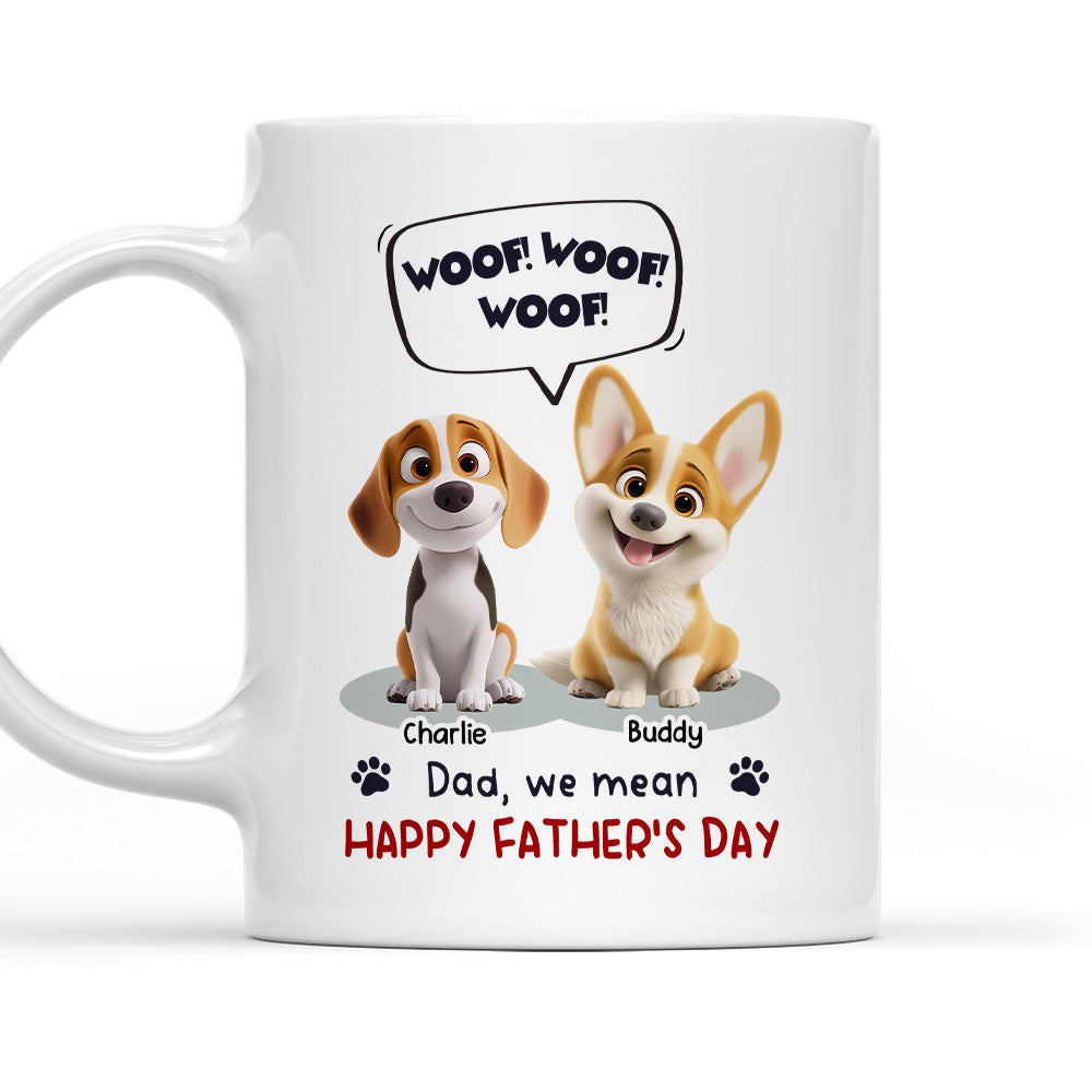 Custom Father's day Birthday Gifts For Dog Dad, Dog Lovers • Woof Woof Woof - Personalized Coffee Mug