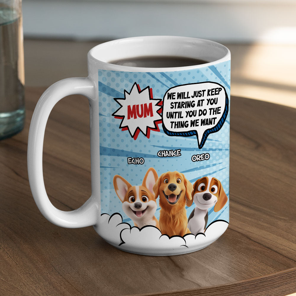 Custom Mother's day Birthday Gifts For Dog Mom, Dog Lovers • Do The Things We Want Mommy - Personalized Coffee Mug