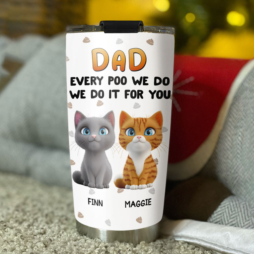 Custom Father's day Birthday Gifts For Cat Dad, Cat Lovers • Do It For You Cat Dad Mom - Personalized Tumbler