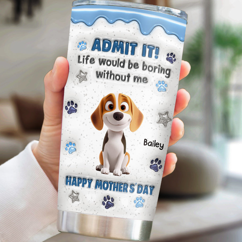 Custom Christmas Birthday Gifts For Dog Lovers • You Have No Choice - Personalized 3D Inflated Effect Tumbler