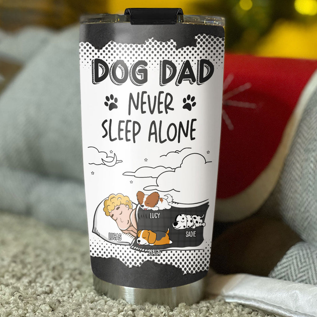 Custom Mother's day Birthday Gifts For Pet Mom, Pet Lovers • Dog Dad Mom Never Sleep Alone - Personalized Tumbler