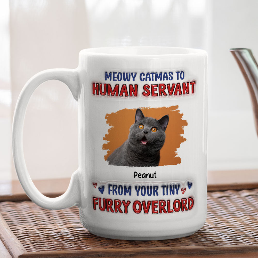 Custom Photo Mother's day Birthday Gifts For Cat Mom, Cat Lovers • Meowy Catmas To Human Servant Photo - Personalized 3D Inflated Effect Mug
