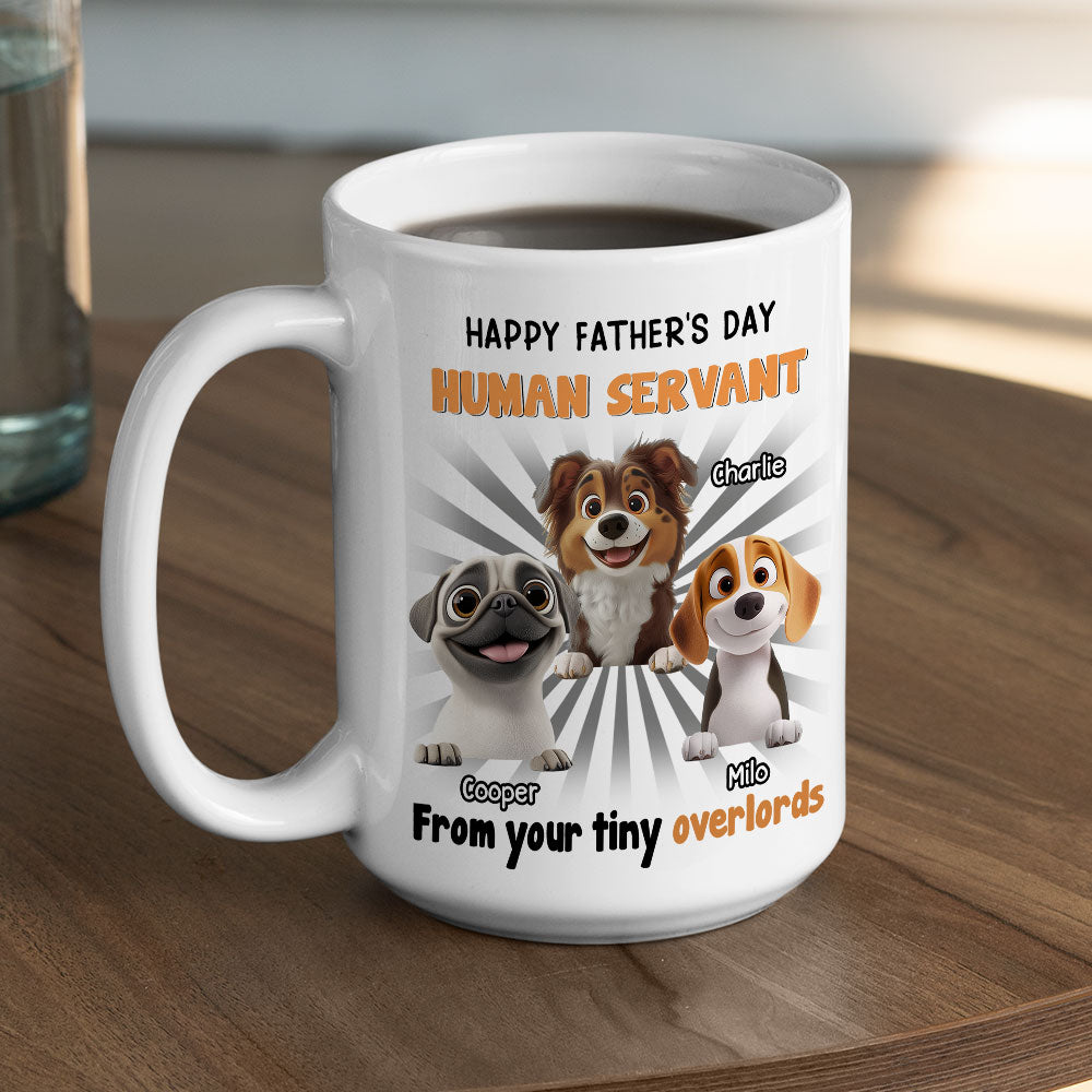 Custom Father's day Birthday Gifts For Dog Dad, Dog Lovers • Dog Overlord And Human Servant - Personalized Coffee Mug