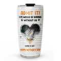 Custom Photo Mother's day Birthday Gifts For Cat Mom, Cat Lovers • Admit It Cat Orange Photo - Personalized Tumbler