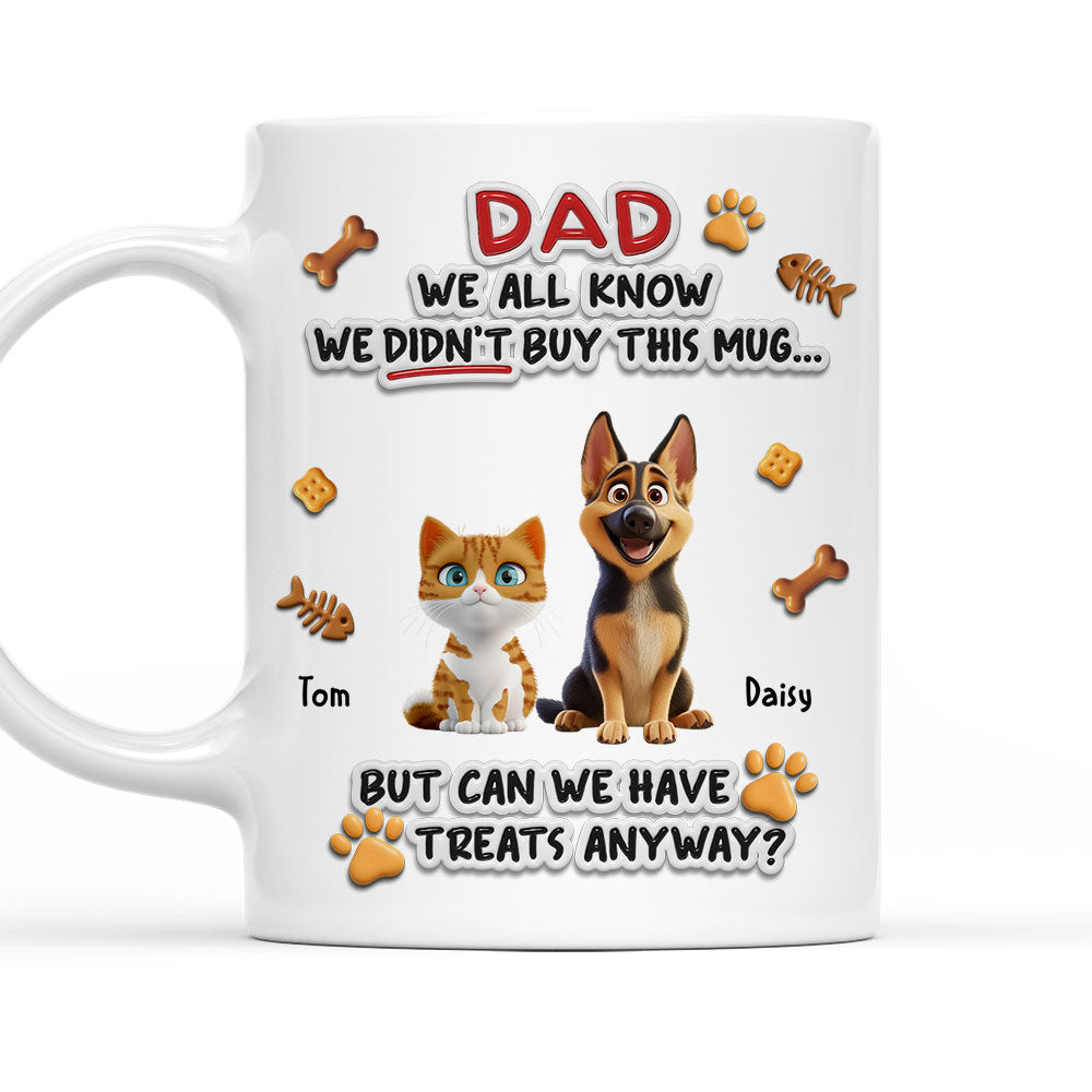 Custom Father's day Birthday Gifts For Pet Dad, Pet Lovers • Can Pet Have Treats - Personalized 3D Effect Mug