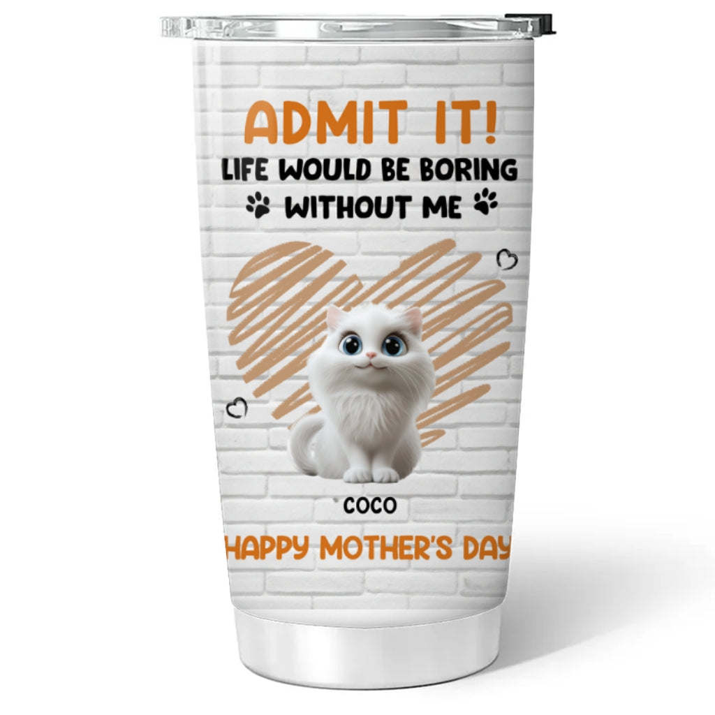 Custom Mother's day Birthday Gifts For Cat Mom, Cat Lovers • Admit It Cat Orange - Personalized Tumbler