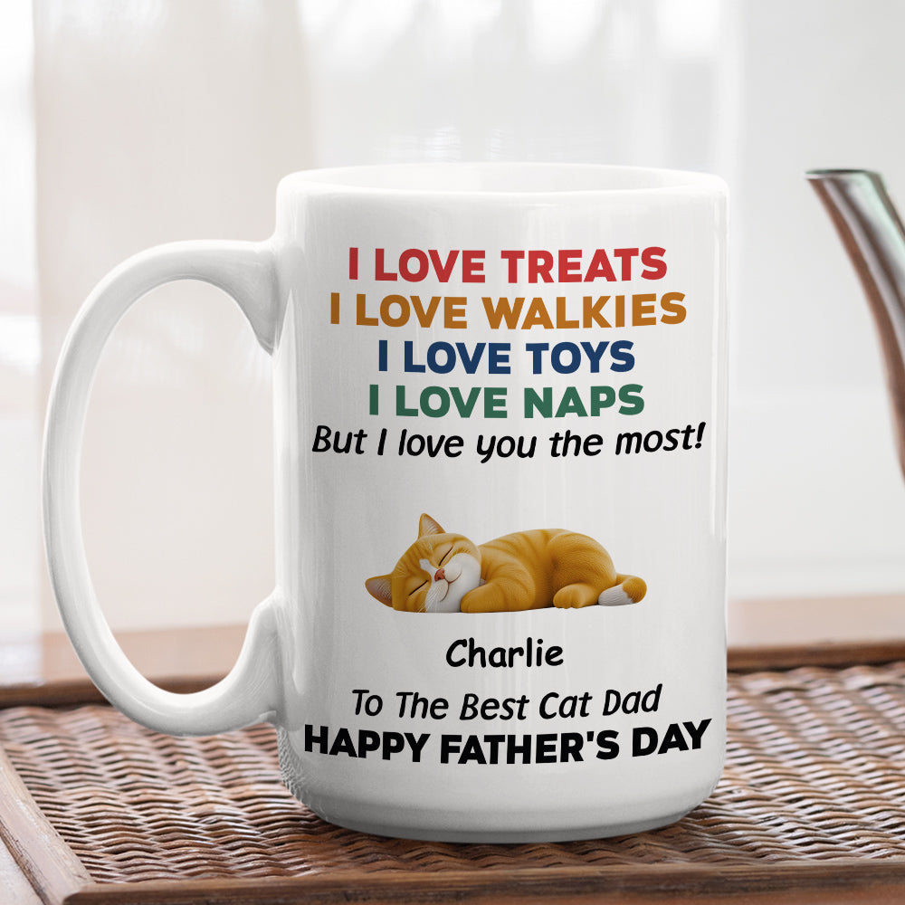 Custom Father's day Birthday Gifts For Cat Dad, Cat Lovers • Love You The Most Cat Version 3 - Personalized Coffee Mug
