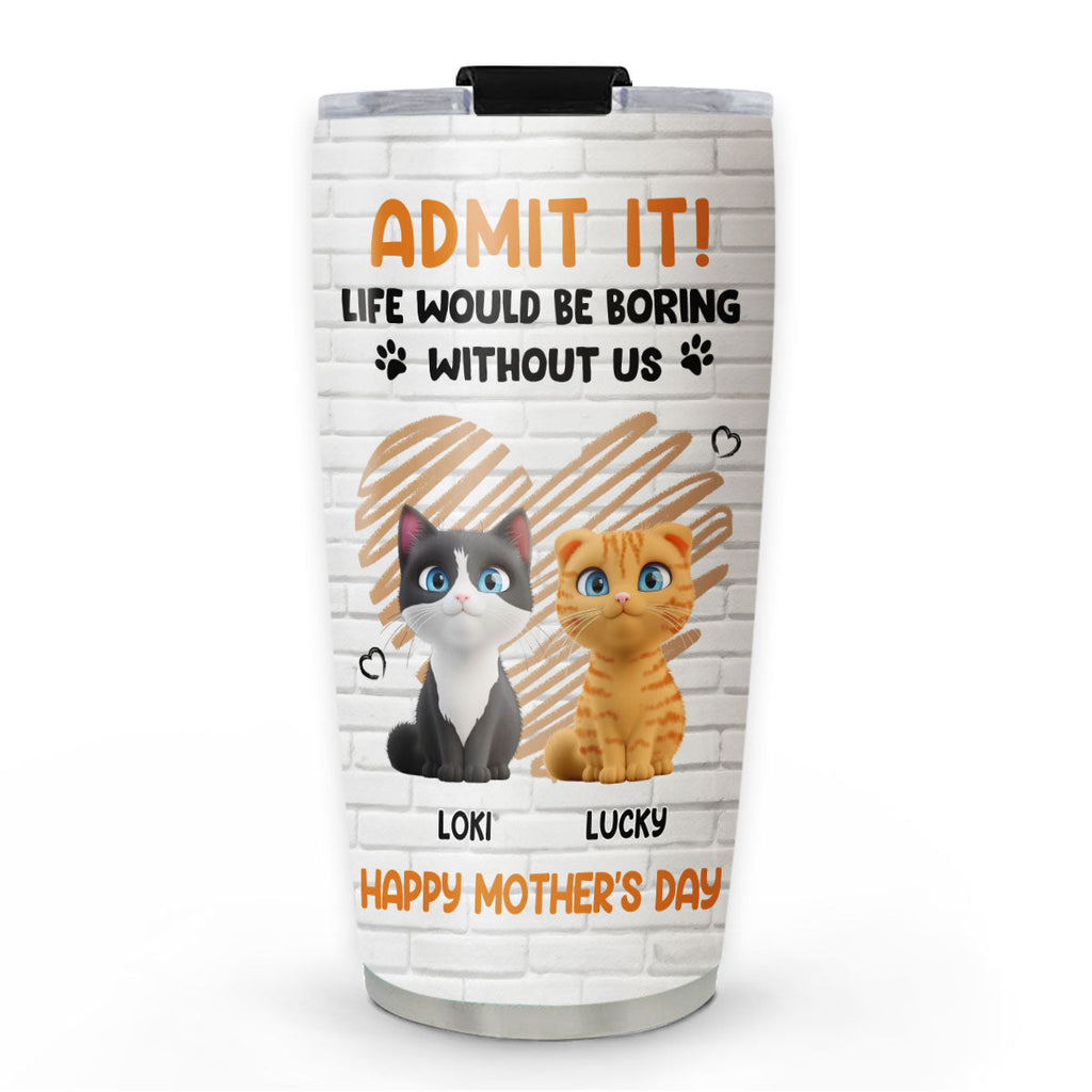 Custom Mother's day Birthday Gifts For Cat Mom, Cat Lovers • Admit It Cat Orange - Personalized Tumbler