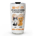 Custom Mother's day Birthday Gifts For Cat Mom, Cat Lovers • Admit It Cat Orange - Personalized Tumbler