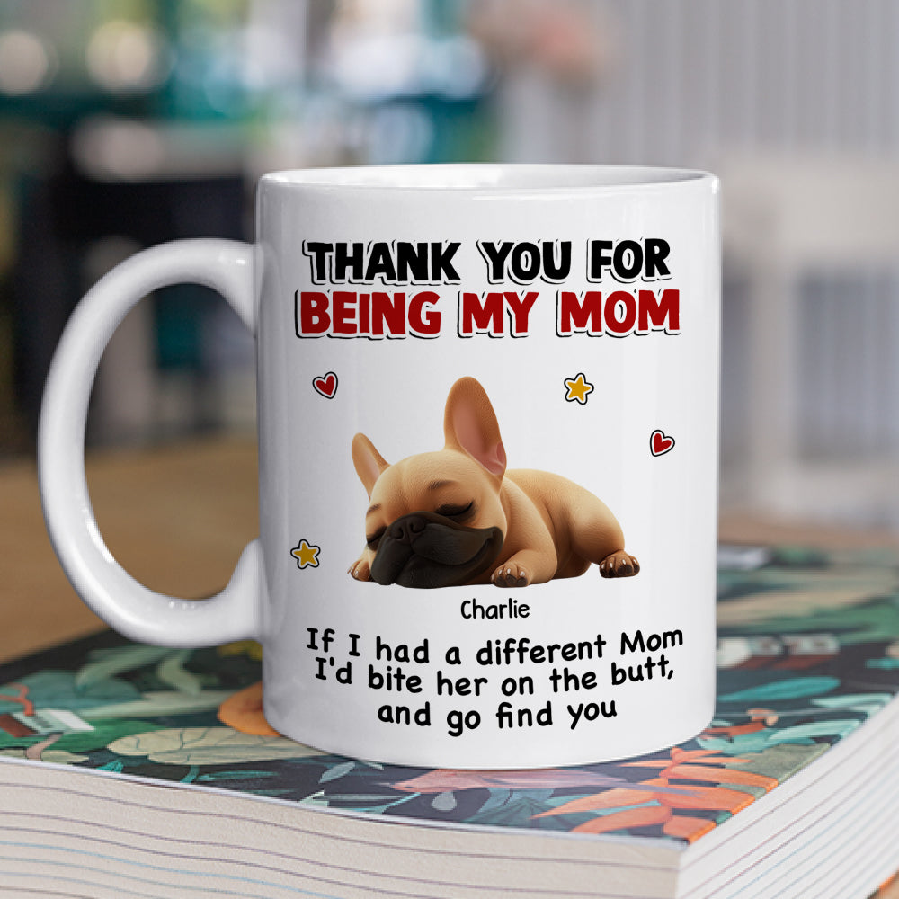 Custom Mother's day Birthday Gifts For Dog Mom, Dog Lovers • If I Had A Different Mom Version 2 - Personalized Coffee Mug