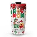 Custom Mother's day Birthday Gifts For Pet Mom, Pet Lovers • Happy Dog Mom Christmas - Personalized 3D Inflated Effect Tumbler