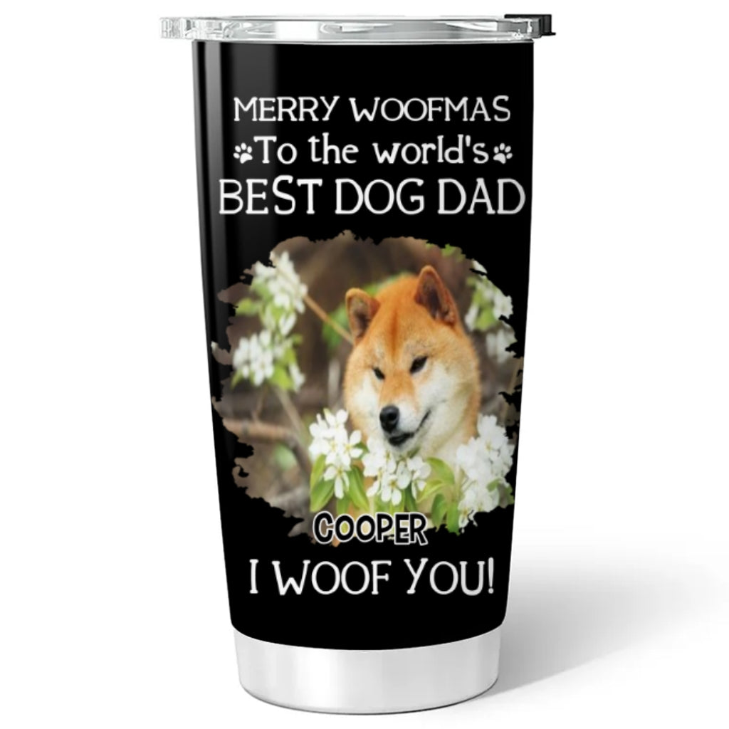 Custom Photo Christmas Birthday Gifts For Dog Dad, Dog Lovers • I Woof You The Best Dog Dad Christmas Photo - Personalized Tumbler