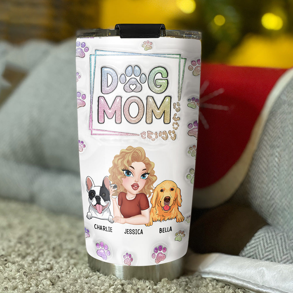 Custom Mother's day Birthday Gifts For Dog Mom, Dog Lovers • Greatest Dog Mom Ever - Personalized 3D Inflated Effect Tumbler