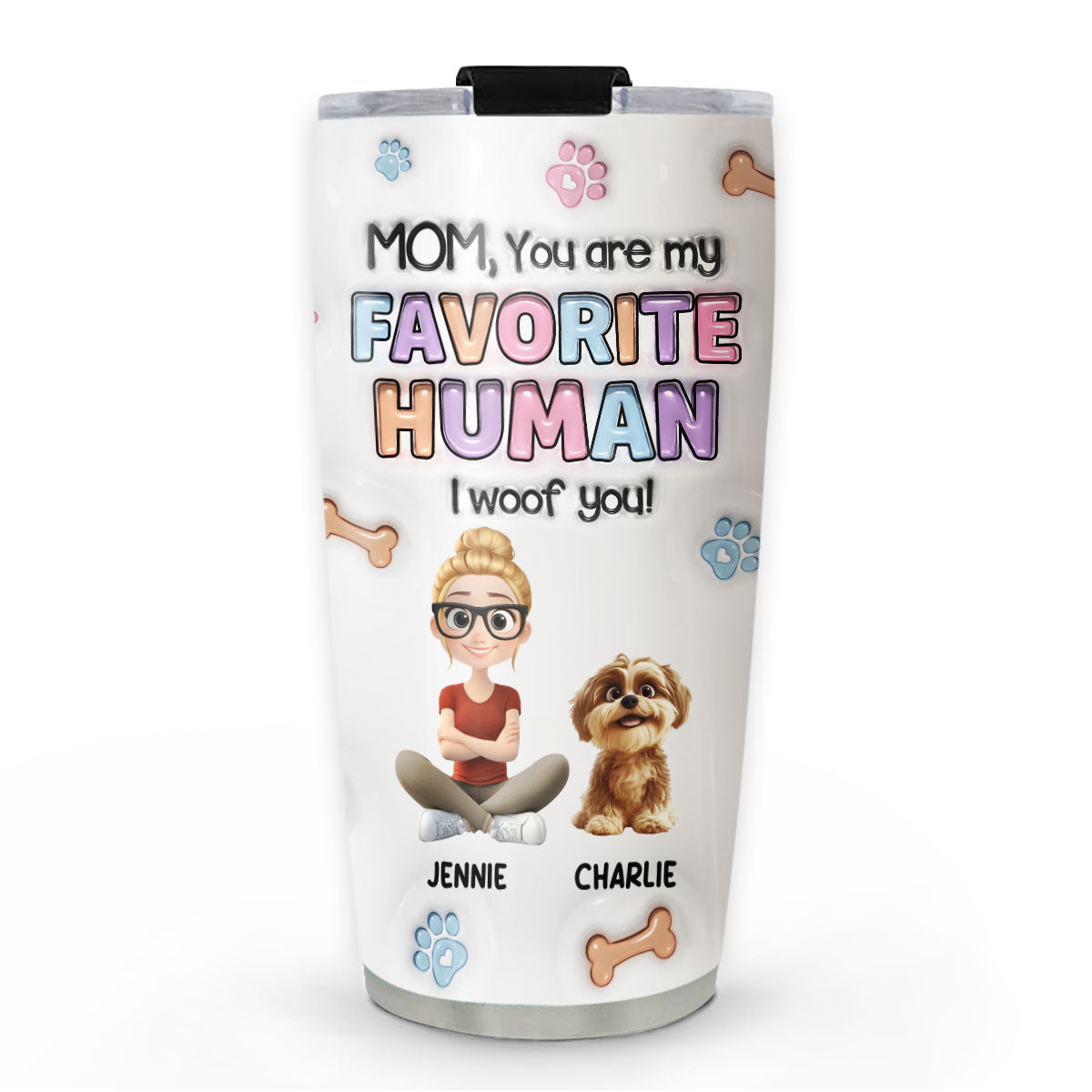 Custom Mother's day Birthday Gifts For Dog Mom, Dog Lovers • Hooman - Personalized 3D Inflated Effect Tumbler