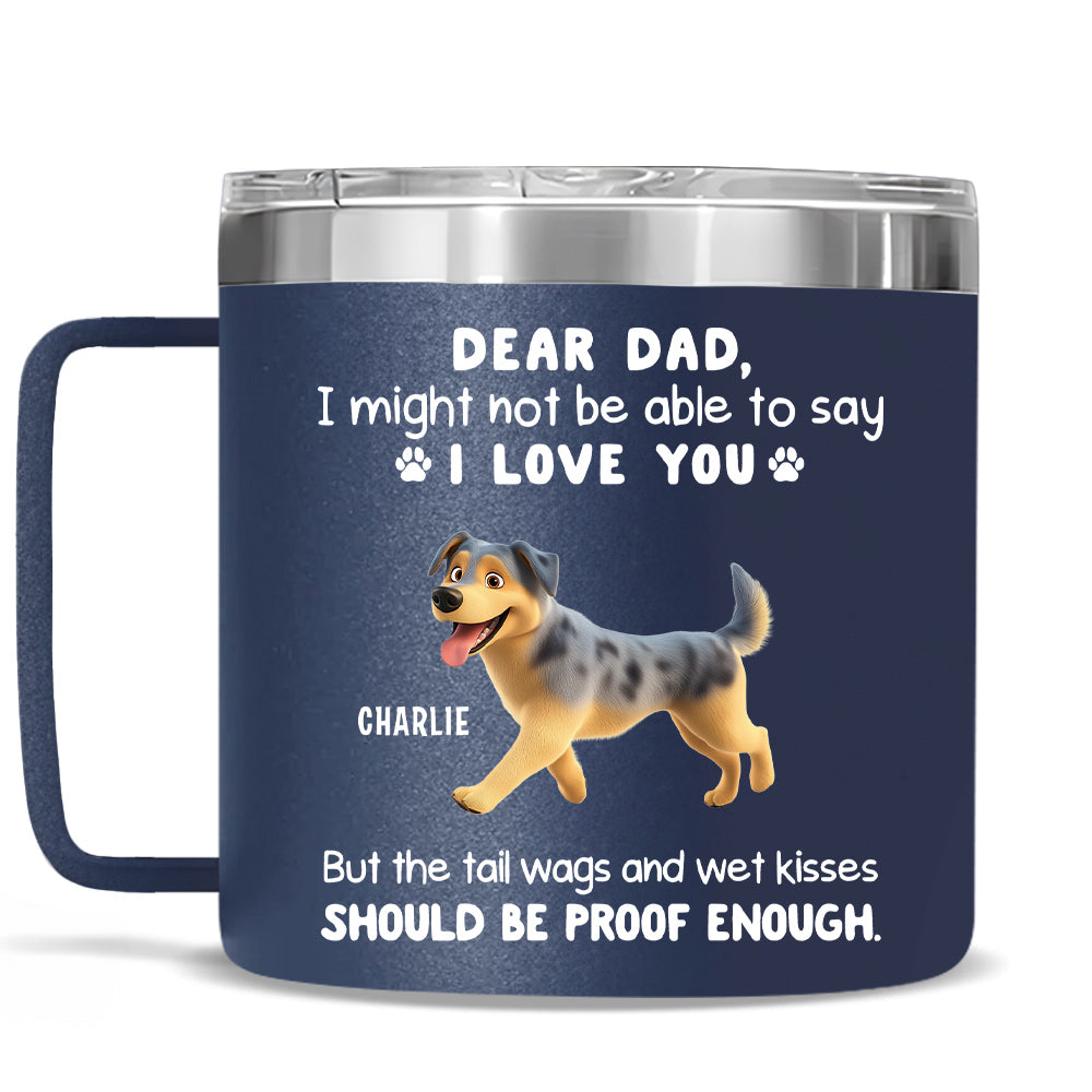 Custom Father's day Birthday Gifts For Dog Dad, Dog Lovers • Tail Wags And Wet Kisses - Personalized 14oz Stainless Steel Tumbler With Handle