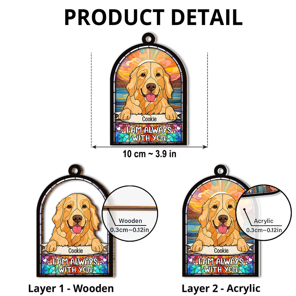Custom Christmas Memorial Sympathy Gifts For Dogs, Cats • My Dog Always With Me - Personalized Suncatcher Ornament