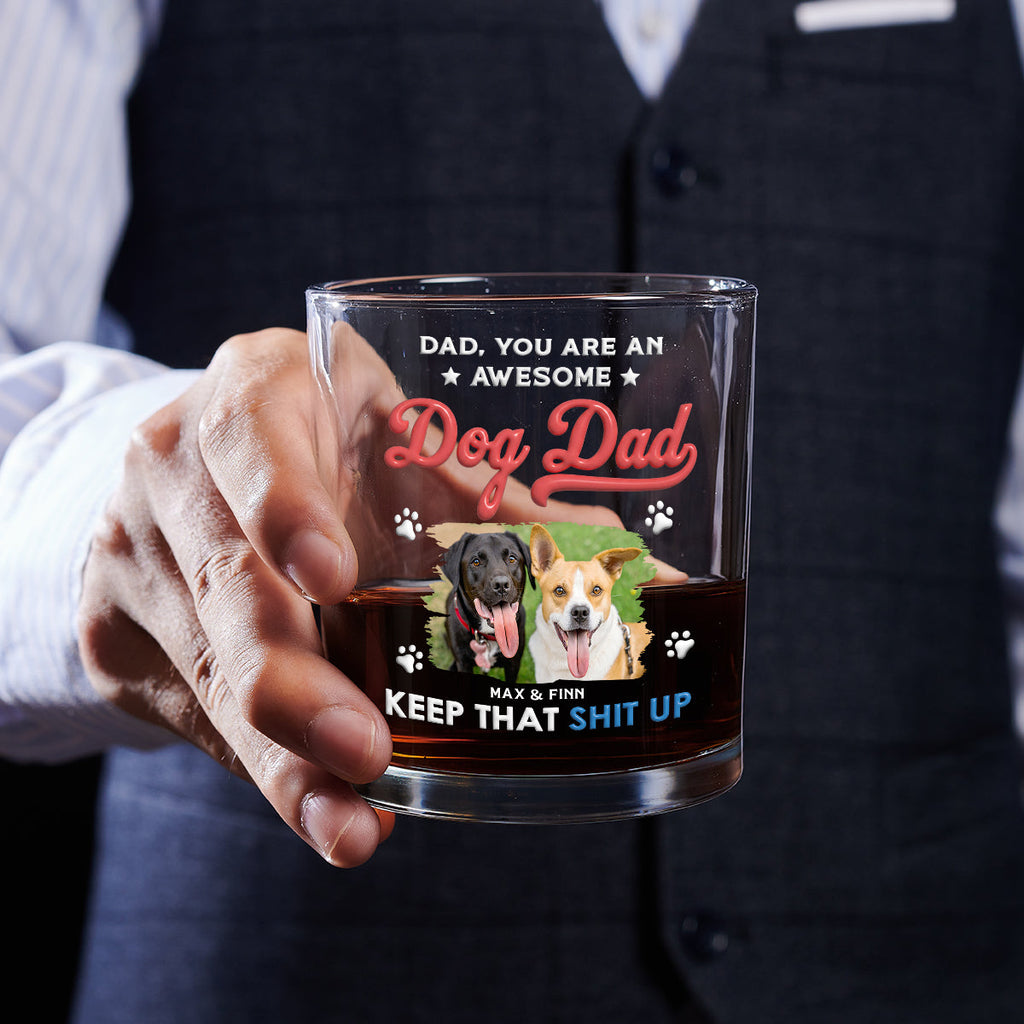 Keep It Up Dog Dad Photo - Personalized Whiskey Glass