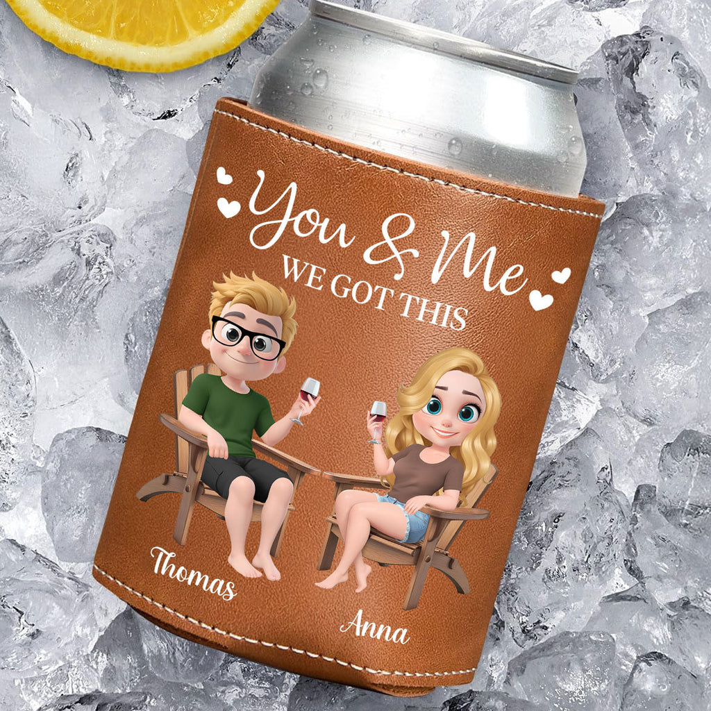 You And Me We Got This Anniversary Couple - Personalized Leather Can Cooler Holder