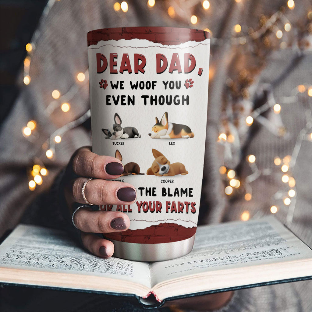 Custom Father's day Birthday Gifts For Dog Dad, Dog Lovers • I Still Woof You - Personalized Tumbler