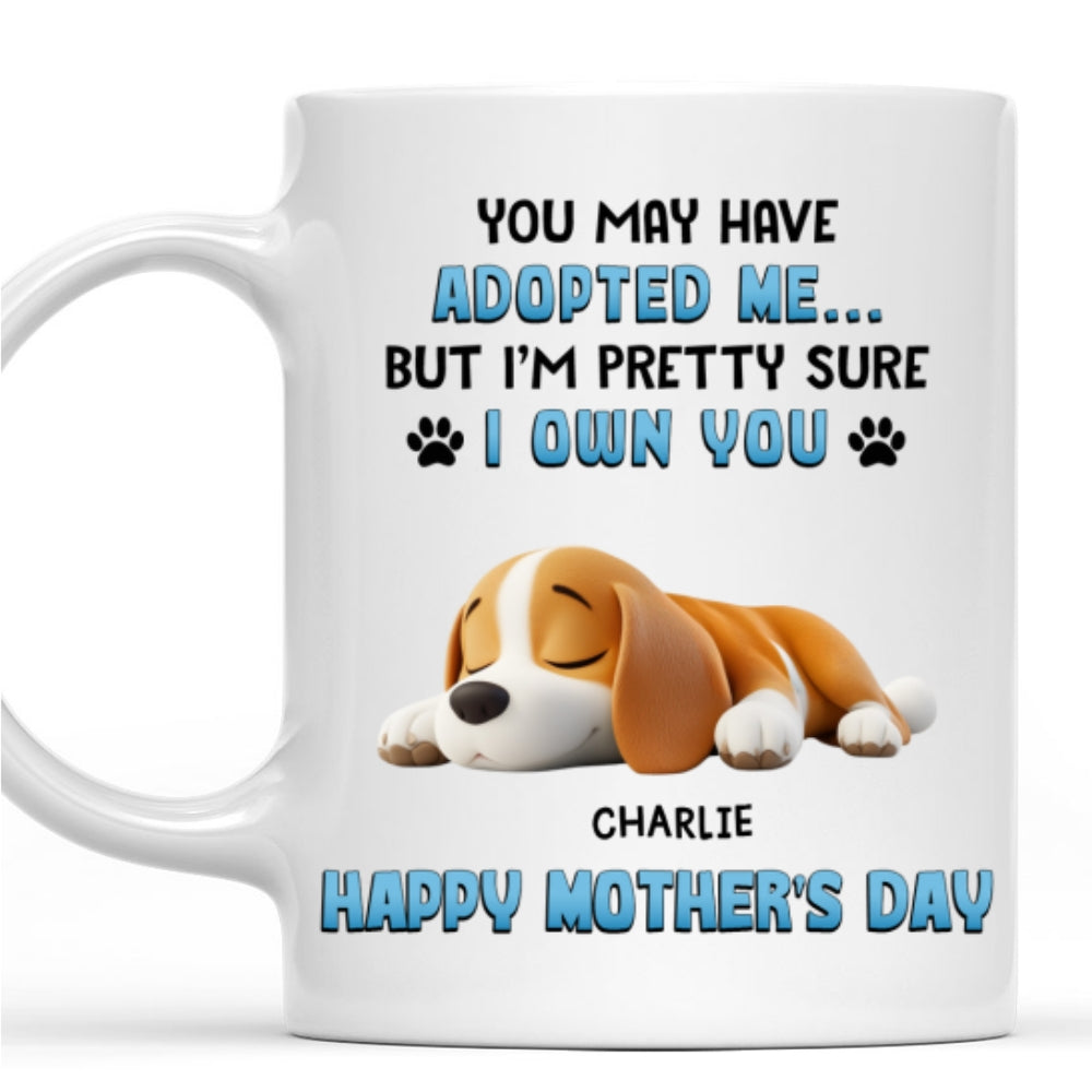 Custom Mother's day Birthday Gifts For Dog Mom, Dog Lovers • I Own You - Personalized Coffee Mug