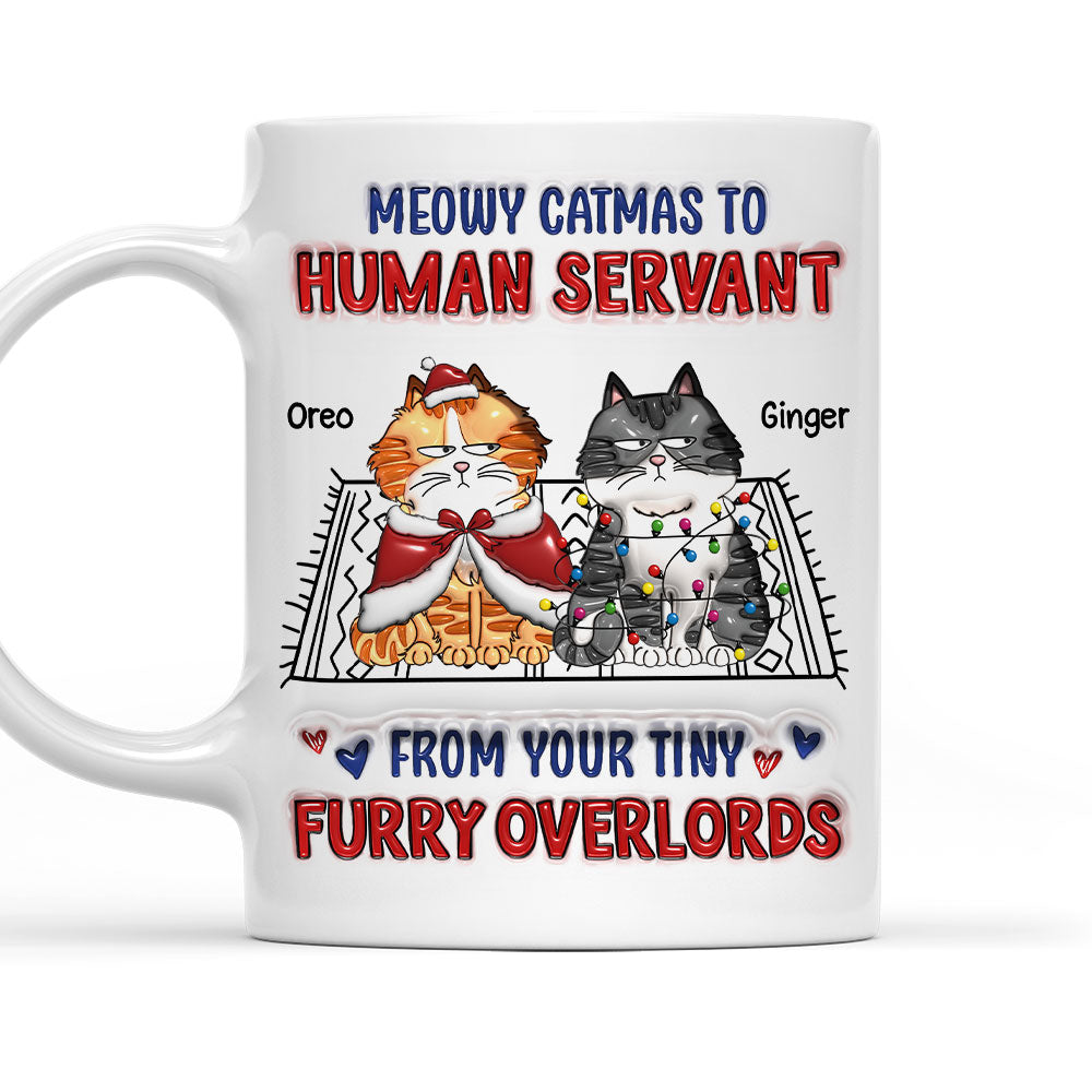 Custom Mother's day Birthday Gifts For Cat Mom, Cat Lovers • Meowy Catmas To Human Servant Ver 2 - Personalized 3D Inflated Effect Mug