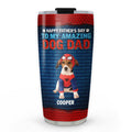 Custom Photo Father's day Birthday Gifts For Dog Dad, Dog Lovers • Dog Dad Amazing Photo - Personalized Tumbler
