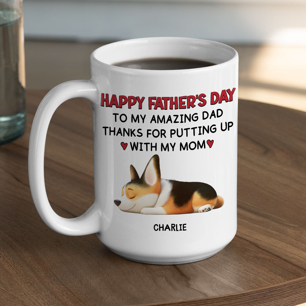 Custom Father's day Birthday Gifts For Dog Dad, Dog Lovers • Putting Up With My Mom Mum - Persionalized Coffee Mug