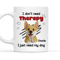 Custom Christmas Birthday Gifts For Dog Mom, Dog Lovers • No Therapy Needed - Personalized Coffee Mug