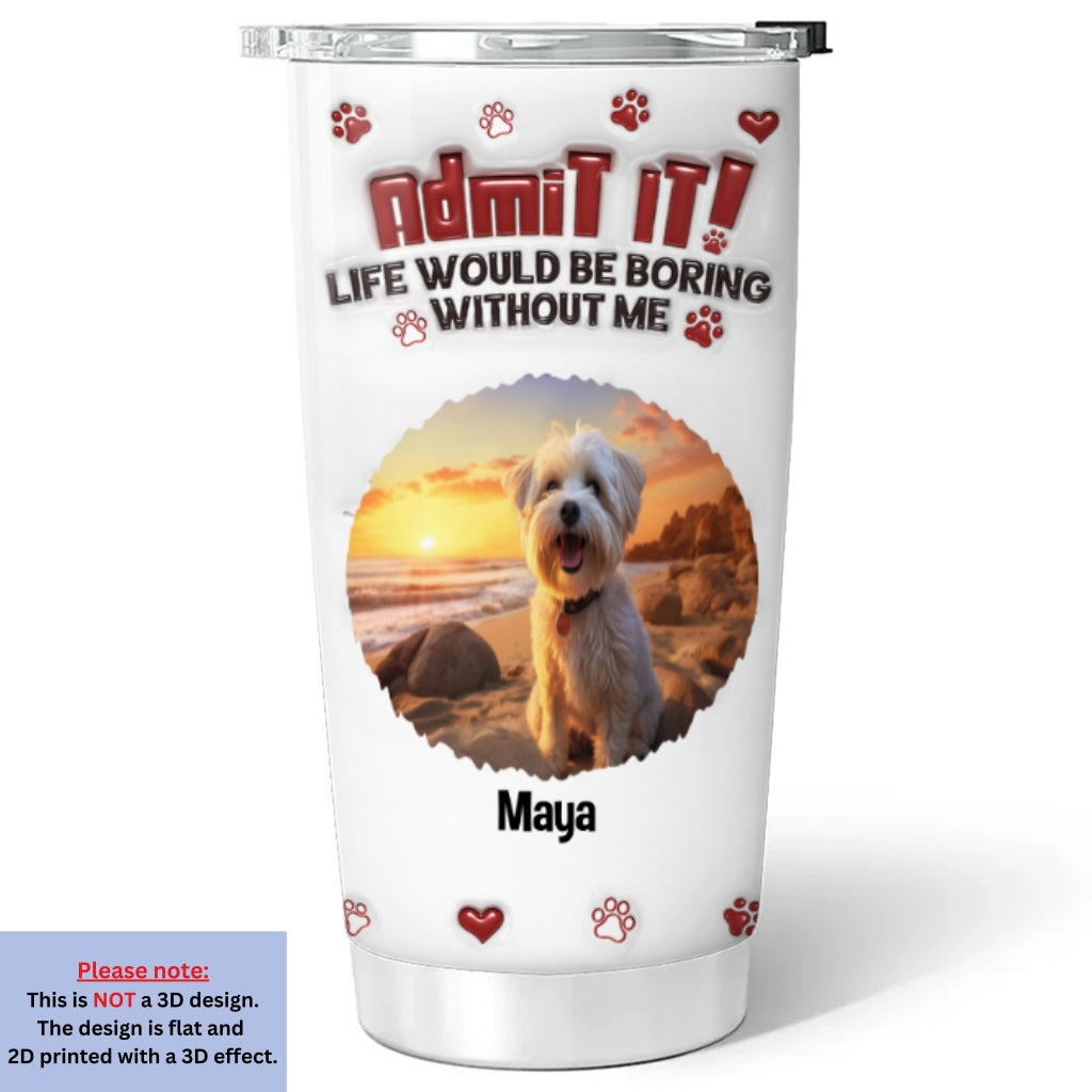 Custom Photo Mother's day Birthday Gifts For Dog Mom, Dog Lovers • Accept It Mom Dad Photo - Personalized 3D Inflated Effect Tumbler