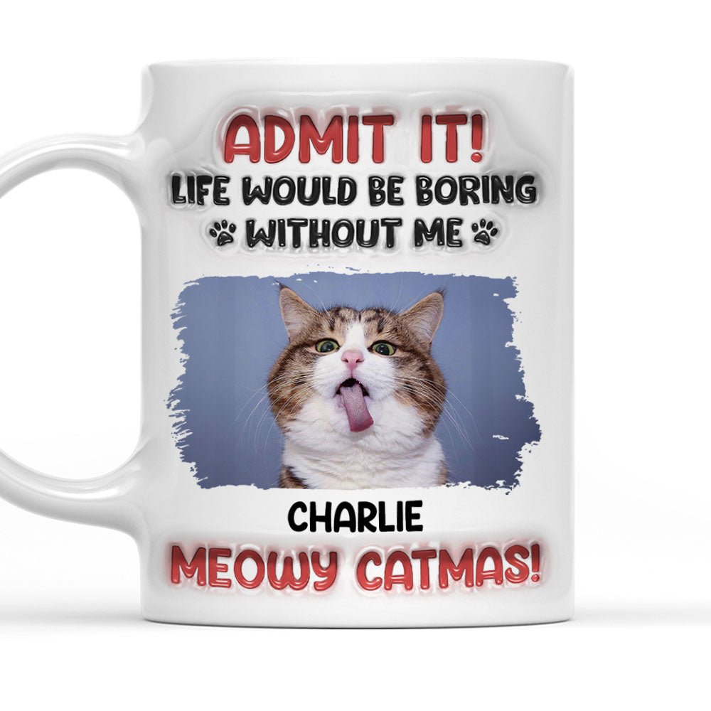Custom Photo Mother's day Birthday Gifts For Cat Mom, Cat Lovers • Admit It Cat Christmas Photo - Personalized 3D Inflated Effect Mug