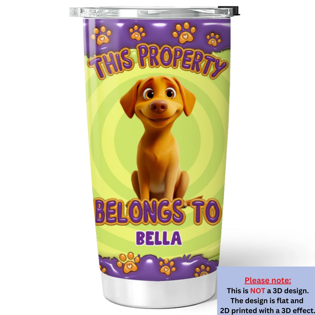 Custom Christmas Birthday Gifts For Dog Lovers • This Property Belongs To Dogs Cartoon - Personalized 3D Inflated Effect Tumbler