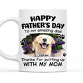 Custom Photo Father's day Birthday Gifts For Dog Dad, Dog Lovers • Putting Up With Funny Dad Photo - Personalized Coffee Mug
