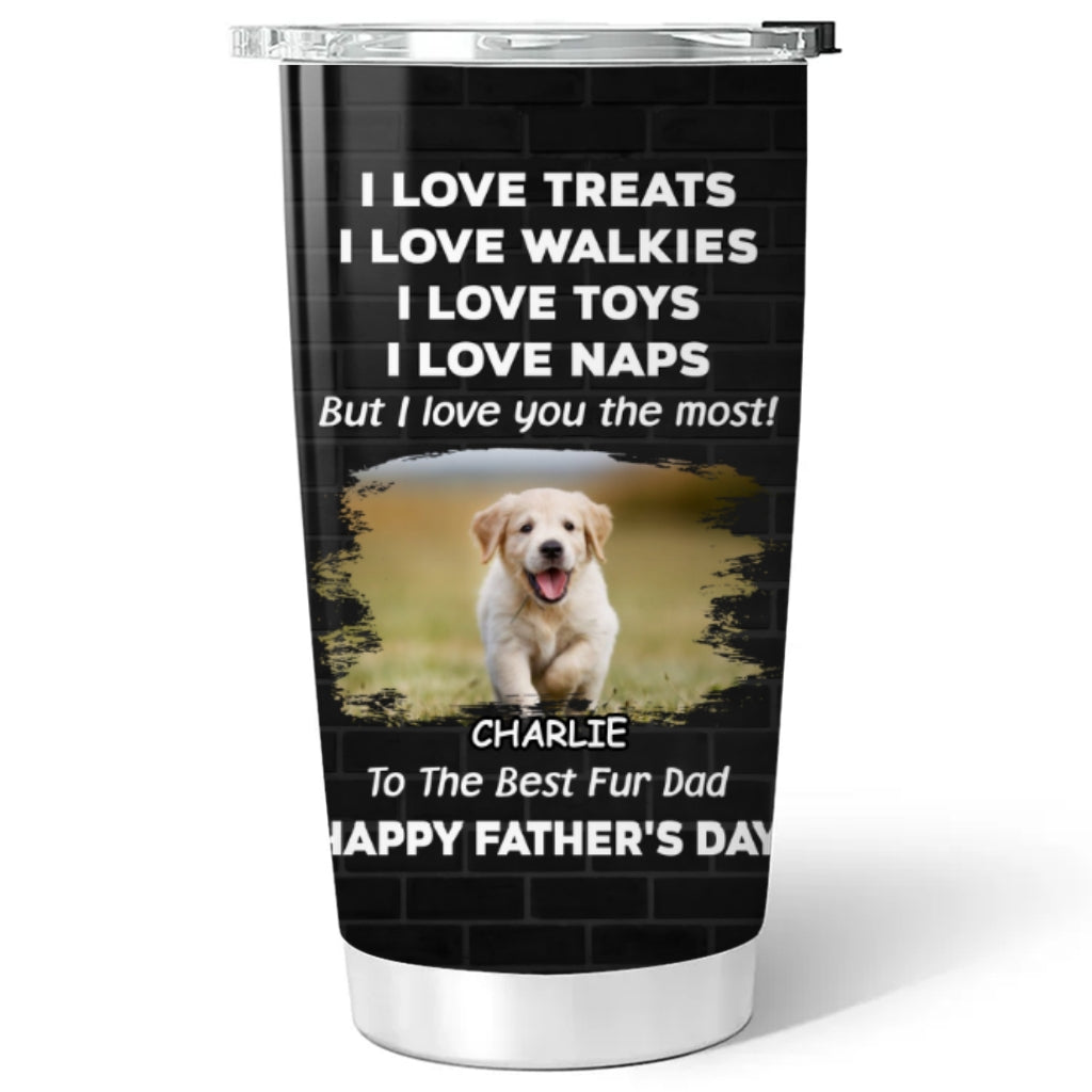 Custom Photo Christmas Birthday Gifts For Pet Lovers • Love You The Most Fur Photo Ver - Personalized Tumbler