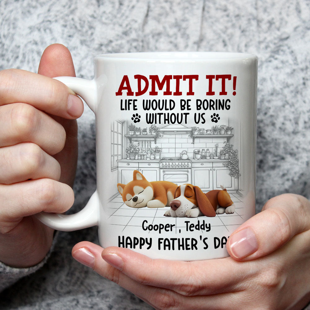 Custom Father's day Birthday Gifts For Dog Dad, Dog Lovers • Would Be Boring Ver 2 - Personalized Coffee Mug