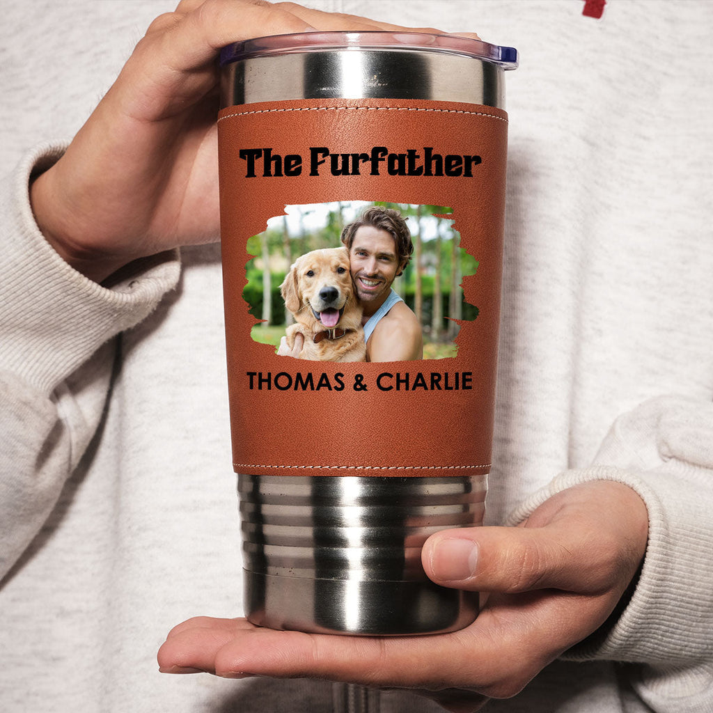 Custom Photo Father's day Birthday Gifts For Pet Dad, Pet Lovers • The Furfather Photo - Personalized Leather Tumbler