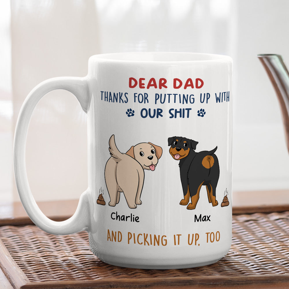 Custom Christmas Birthday Gifts For Dog Lovers • Thanks You For Putting Up - Personalized Coffee Mug