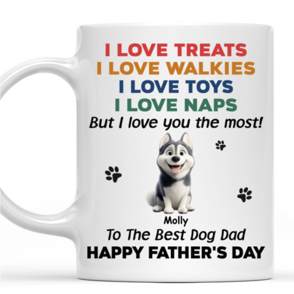 Custom Mother's Father's day Birthday Gifts For Dog Lovers • Love You The Most Version 4 - Personalized Coffee Mug