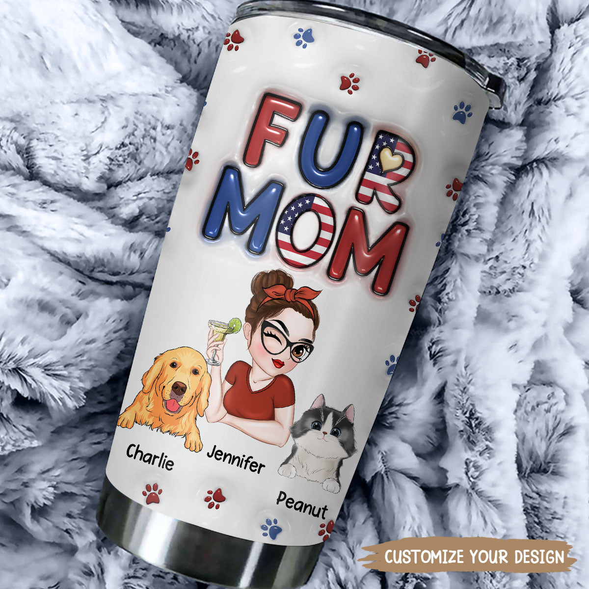 Custom Mother's day Birthday Gifts For Pet Mom, Pet Lovers • Lovely Fur Mom Version 3 - Personalized 3D Inflated Effect Tumbler