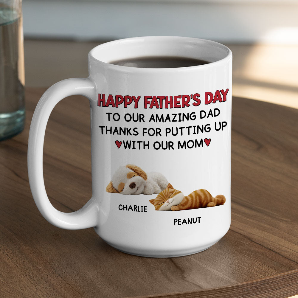 Custom Father's day Birthday Gifts For Pet Dad, Pet Lovers • Putting Up With Pet Mom Mum - Persionalized Coffee Mug