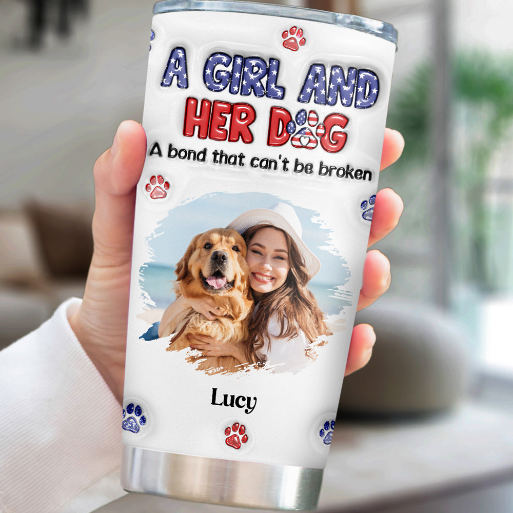 Custom Photo Christmas Birthday Gifts For Dog Mom, Dog Lovers • A Girl And Her Dog American Ver Photo - Personalized 3D Inflated Effect Tumbler