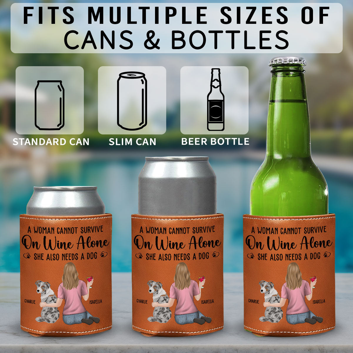 A Woman Cannot Survive On Wine Alone Dog Mom - Personalized Leather Can Cooler Holder