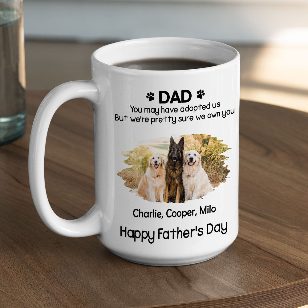 Custom Photo Father's day Birthday Gifts For Dog Dad, Dog Lovers • I Own You For Sure Version Photo - Personalized Coffee Mug
