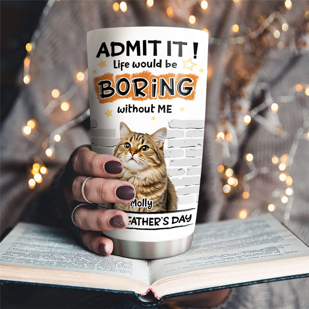 Custom Photo Father's day Birthday Gifts For Cat Dad, Cat Lovers • Dad Cannot Live Without Cat Photo - Personalized Tumbler