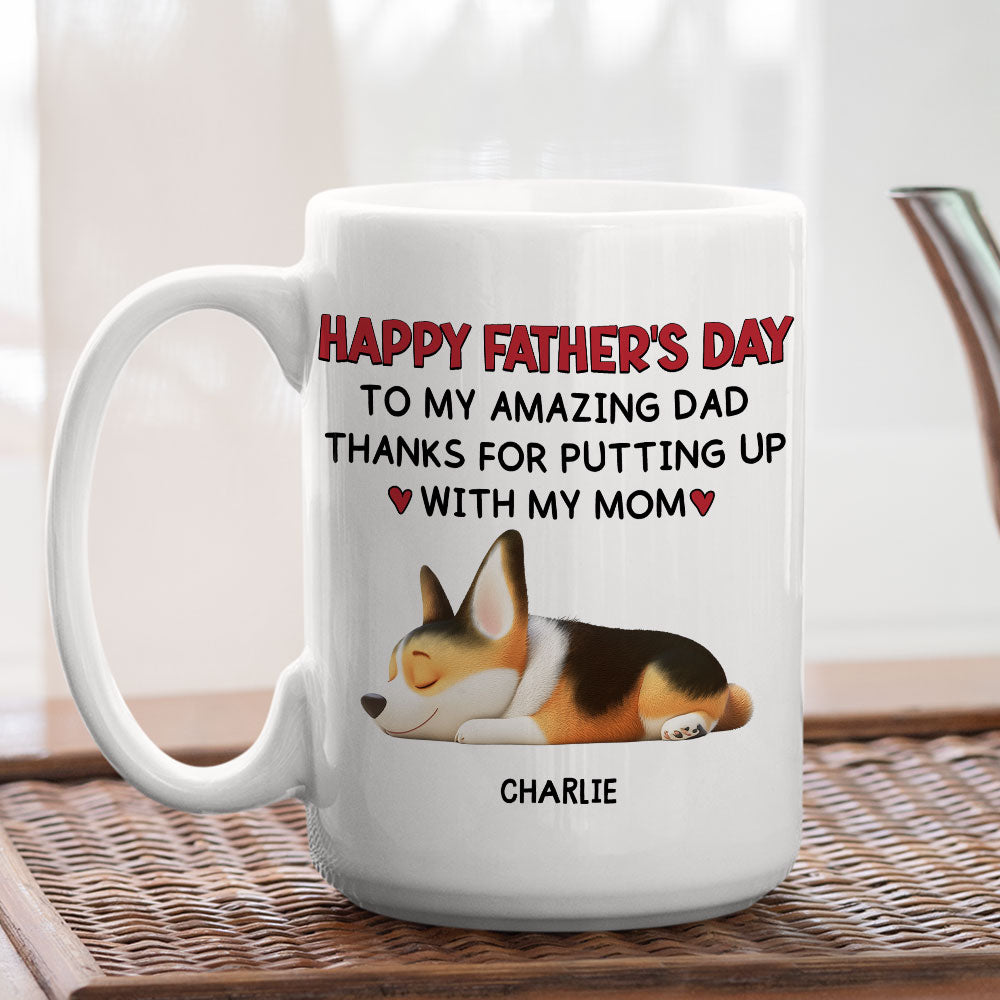 Custom Father's day Birthday Gifts For Dog Dad, Dog Lovers • Putting Up With My Mom Mum - Persionalized Coffee Mug