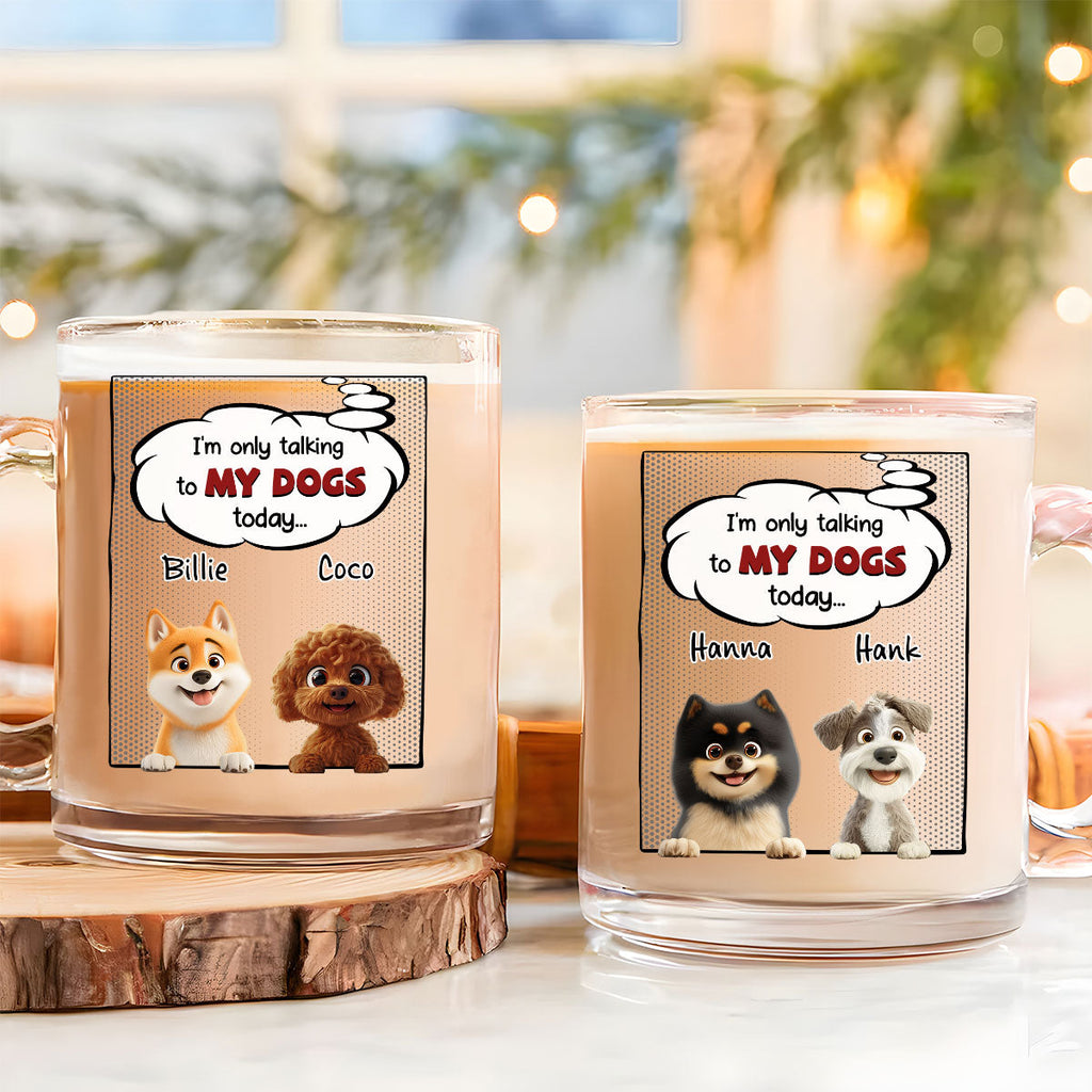 Custom Christmas Birthday Gifts For Dog Mom, Dog Lovers • Talking About You - Personalized Glass Mug