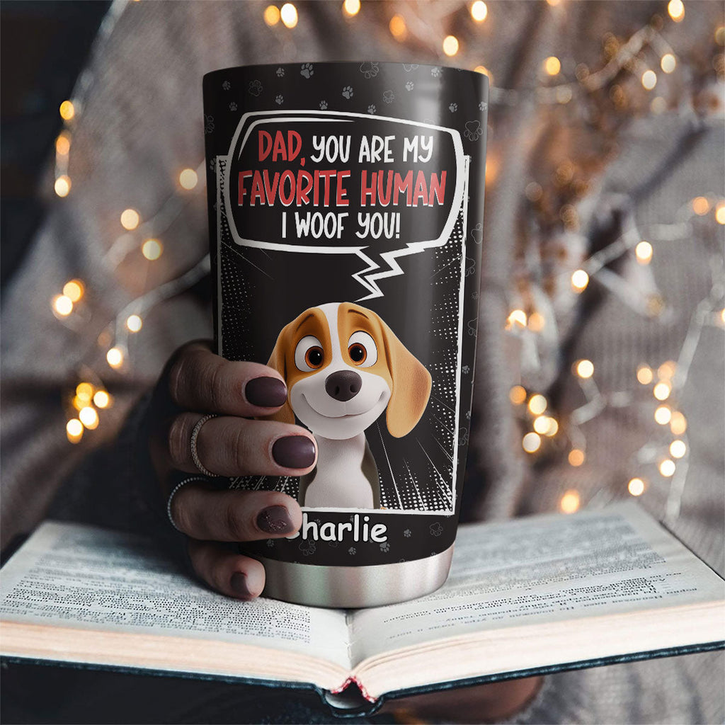 Custom Father's day Birthday Gifts For Dog Dad, Dog Lovers • Favorite Tumbler Version 2 - Personalized Tumbler