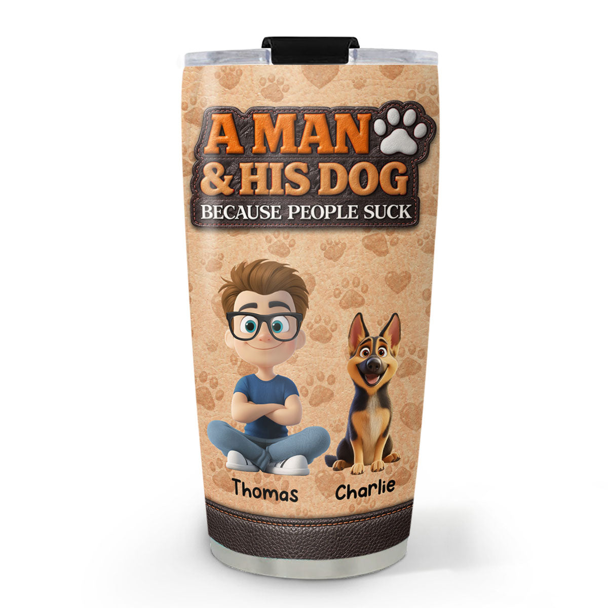 Custom Christmas Birthday Gifts For Dog Dad, Dog Lovers • A Man And His Dog Thats It - Personalized 3D Inflated Effect Tumbler