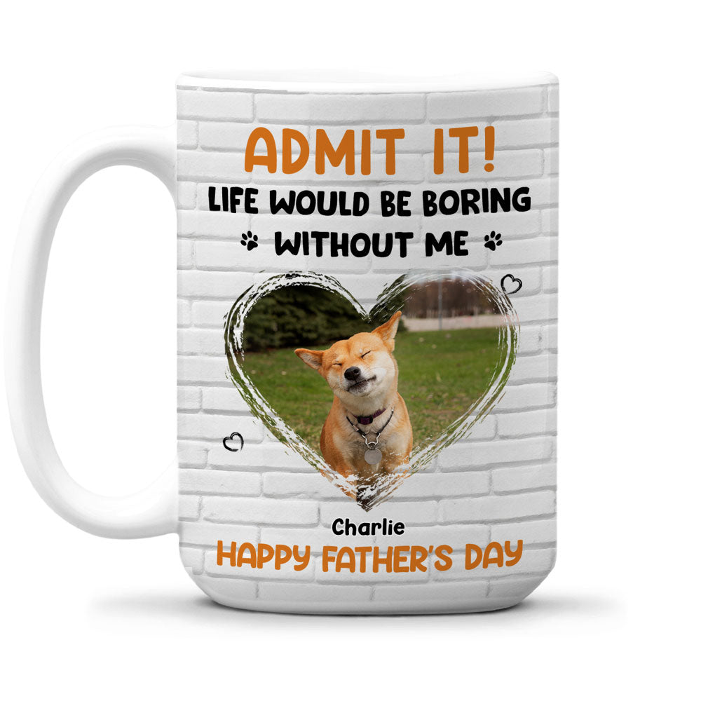 Custom Photo Father's day Birthday Gifts For Dog Dad, Dog Lovers • Admit It Dad Orange Photo - Personalized Coffee Mug