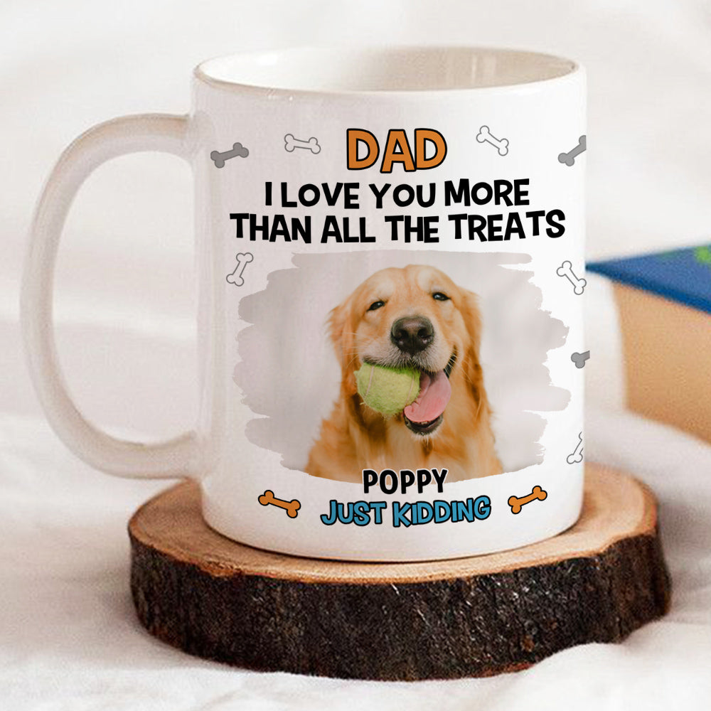 Custom Photo Father's day Birthday Gifts For Dog Dad, Dog Lovers • Just For Fun Photo - Personalized Coffee Mug